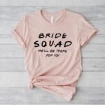 Bride Squad Tshirts | Bridal Party Posse